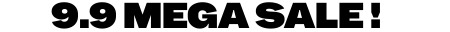 9.9 MEGA SALE